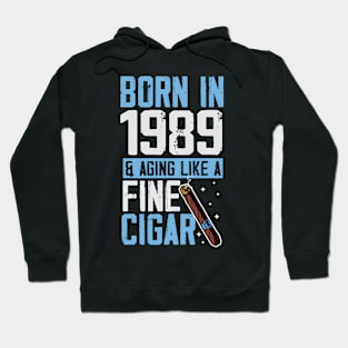 Born In 1989 And Aging Like A Fine Cigar Dad Hoodie